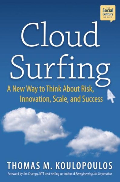 Cloud Surfing: A New Way to Think About Risk, Innovation, Scale & Success (Social Century) cover