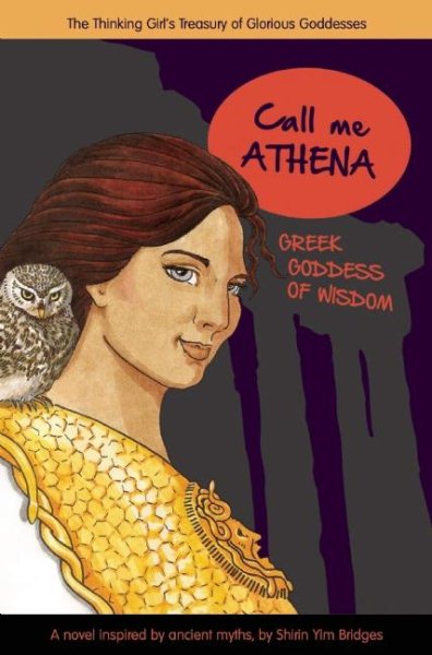 Call Me Athena: Greek Goddess of Wisdom (A Treasury of Glorious Goddesses) cover
