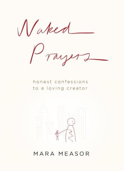 Naked Prayers: Honest Confessions to a Loving Creator cover