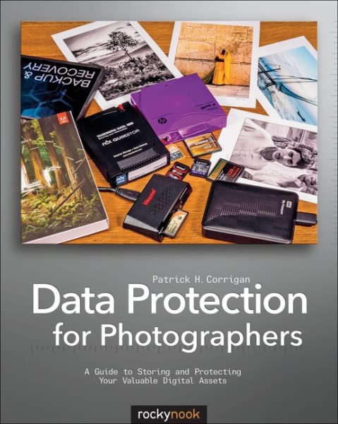 Data Protection for Photographers: A Guide to Storing and Protecting Your Valuable Digital Assets cover