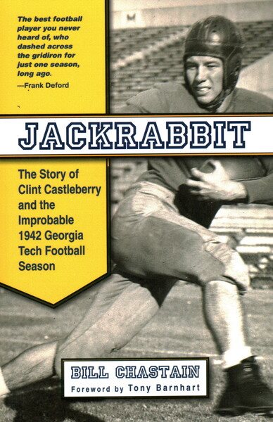 Jackrabbit: The Story of Clint Castleberry and the Improbable 1942 Georgia Tech Football Season cover
