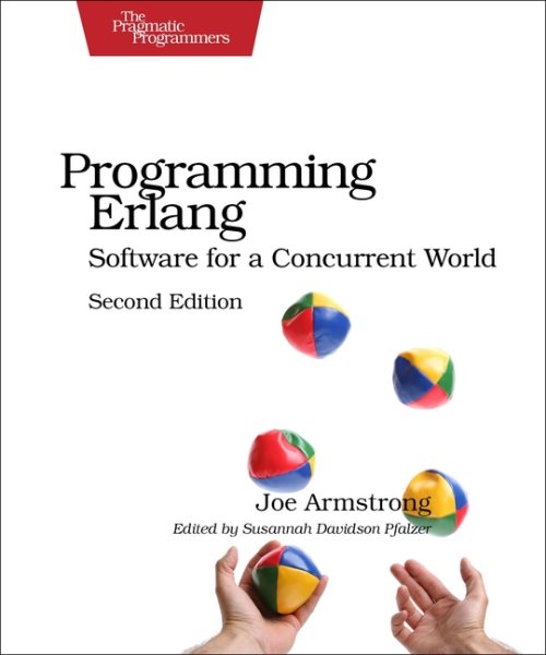 Programming Erlang: Software for a Concurrent World (Pragmatic Programmers) cover