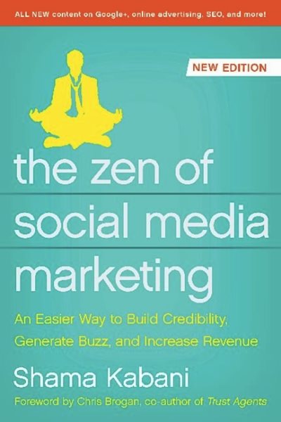 The Zen of Social Media Marketing: An Easier Way to Build Credibility, Generate Buzz, and Increase Revenue (None) cover