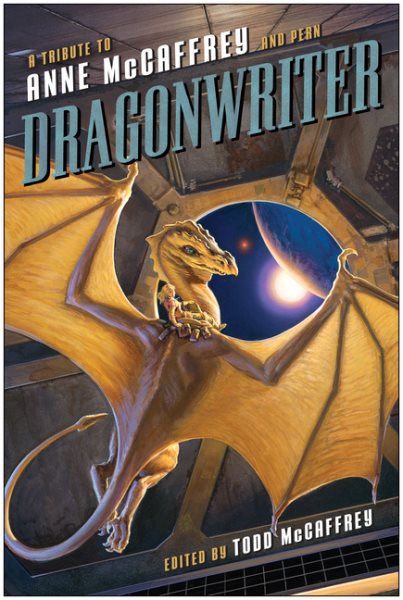 Dragonwriter: A Tribute to Anne McCaffrey and Pern cover
