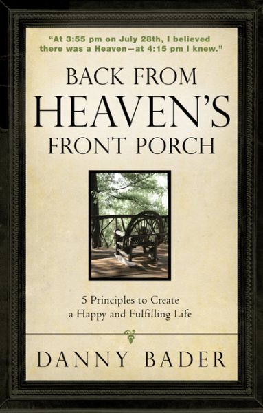 Back From Heaven's Front Porch: 5 Principles to Create a Happy and Fulfilling Life cover