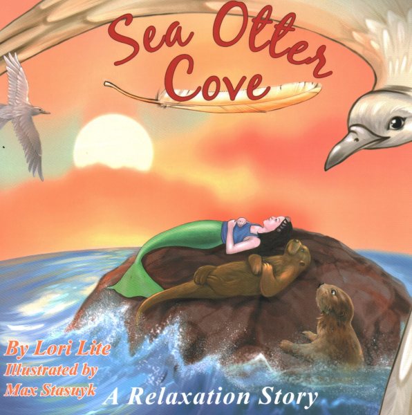 Sea Otter Cove: A Relaxation Story Helping Children to Decrease Stress and Anger While Promoting Peaceful Sleep cover