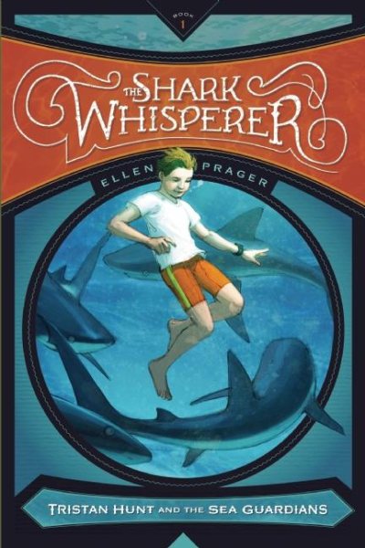 The Shark Whisperer (Tristan Hunt and the Sea Guardians) cover
