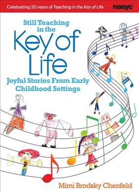 Still Teaching in the Key of Life: Joyful Stories from Early Childhod Settings