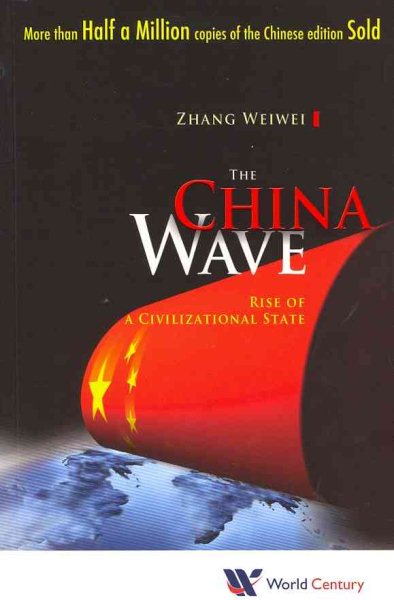 China Wave, The: Rise Of A Civilizational State cover