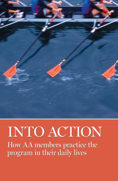 Into Action: How AA Members Practice the Program in Their Daily Lives cover