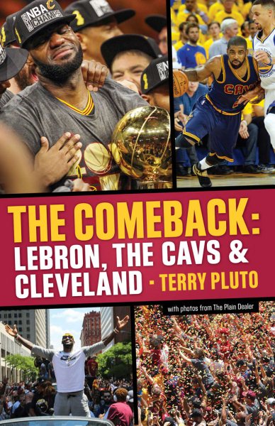 The Comeback: LeBron, the Cavs & Cleveland: How LeBron James Came Home and Brought Cleveland a Championship cover