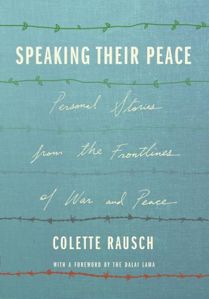 Speaking Their Peace: Personal Stories from the Frontlines of War and Peace cover
