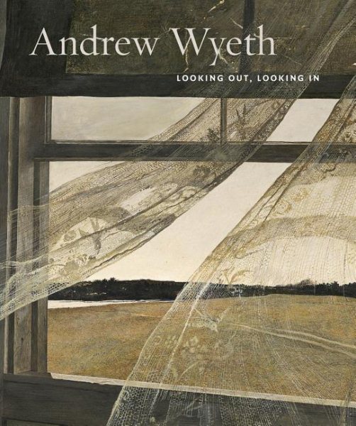 Andrew Wyeth: Looking Out, Looking In cover