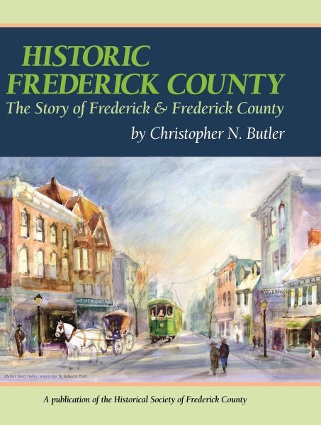 Historic Frederick County - The Story of Frederick & Frederick County (Community Heritage) cover