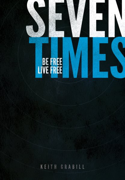 Seven Times: Be Free, Live Free cover