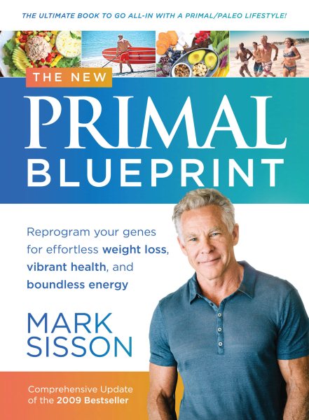 The New Primal Blueprint: Reprogram Your Genes for Effortless Weight Loss, Vibrant Health and Boundless Energy cover