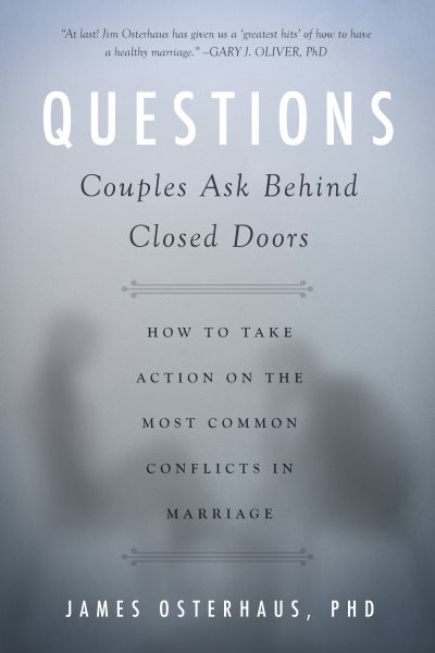Questions Couples Ask Behind Closed Doors: How to Take Action on the Most Common Conflicts in Marriage cover