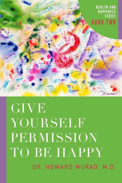 Give Yourself Permission to Be Happy: Health and Happiness cover