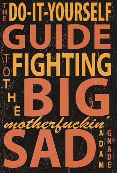Do-it-yourself Guide to Fighting the Big Motherfuckin Sad cover