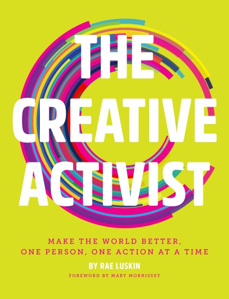 The Creative Activist: Make the World Better, One Person, One Action at a Time cover
