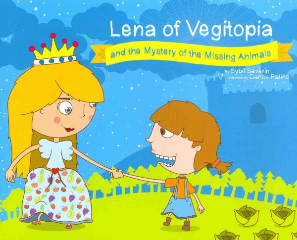 Lena of Vegitopia and the Mystery of the Missing Animals VEGAN CHILDREN'S BOOK
