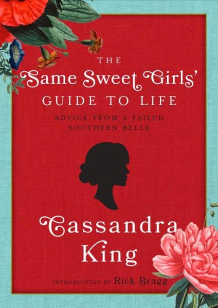 The Same Sweet Girls' Guide to Life: Advice from a Failed Southern Belle cover