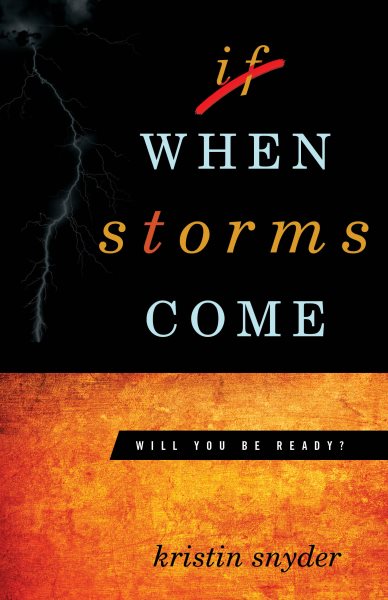 When Storms Come: Will You Be Ready? cover