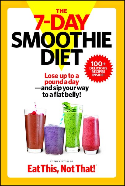 The 7-Day Smoothie Diet: Lose up to a pound a day--and sip your way to a flat belly! cover