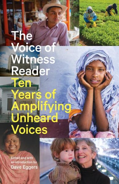 The Voice of Witness Reader: Ten Years of Amplifying Unheard Voices cover