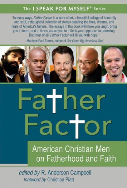 Father Factor: American Christian Men on Fatherhood and Faith (I SPEAK FOR MYSELF, 5) cover