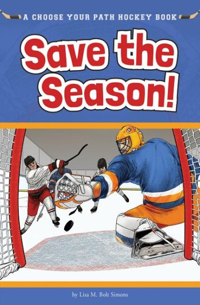 Save the Season: A Choose Your Path Hockey Book (Choose to Win)