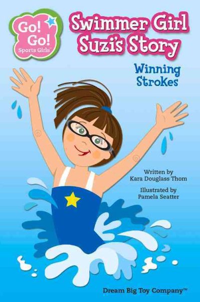 Swimmer Girl Suzi's Story: Winning Strokes (Go! Go! Sports Girls) cover