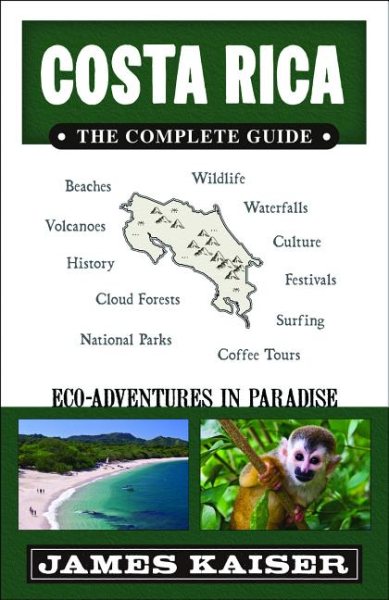 Costa Rica: The Complete Guide: Eco-Adventures in Paradise cover