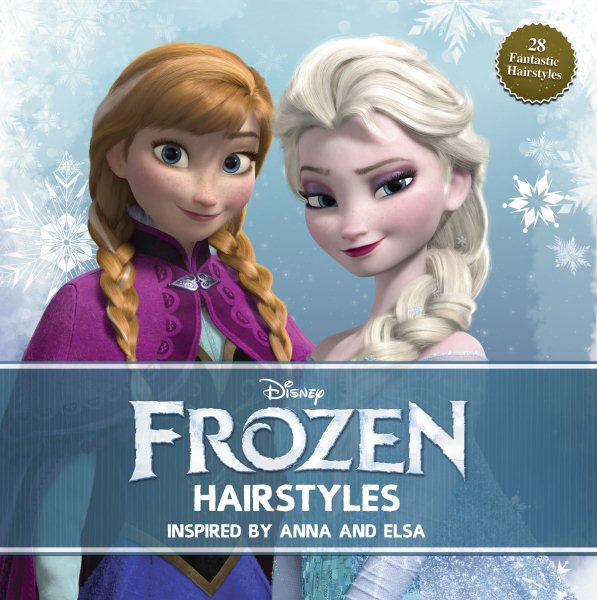 Disney Frozen Hairstyles: Inspired by Anna and Elsa cover