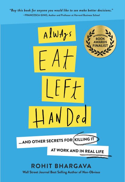 Always Eat Left Handed: 15 Surprising Secrets For Killing It At Work And In Real Life cover