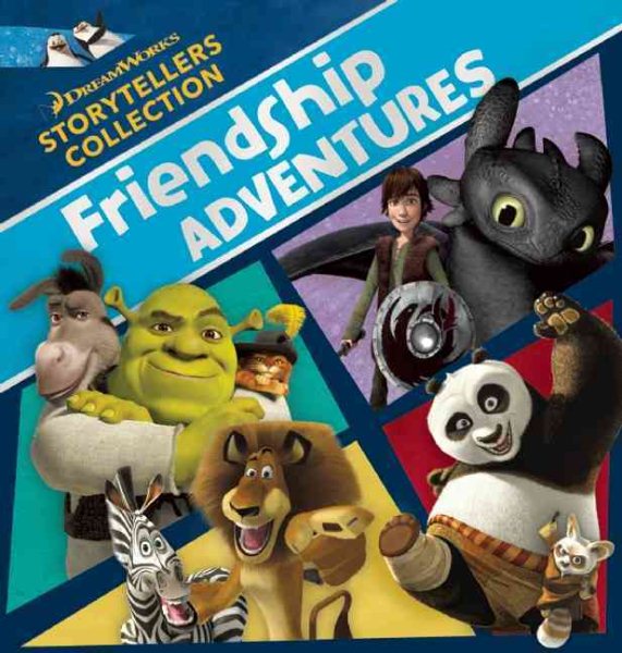 DreamWorks Friendship Adventures (DreamWorks Storytellers Collection) cover