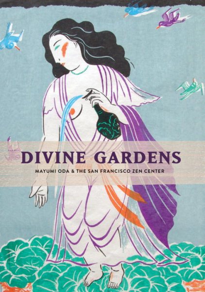 Divine Gardens: Mayumi Oda and the San Francisco Zen Center cover