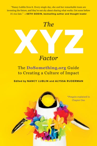 The XYZ Factor: The DoSomething.org Guide to Creating a Culture of Impact cover
