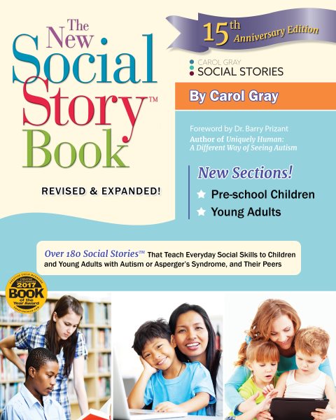 The New Social Story Book, Revised and Expanded 15th Anniversary Edition: Over 150 Social Stories that Teach Everyday Social Skills to Children and Adults with Autism and their Peers cover
