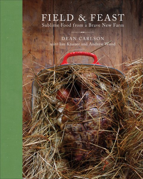 Field & Feast: Sublime Food from a Brave New Farm cover