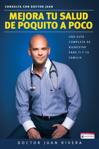 Mejora tu salud de poquito a poco: Una guía completa de bienestar para ti y tu familia / Improve your Health: Littl e By Little (Spanish Edition) cover