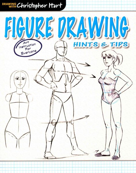 Figure Drawing Hints & Tips-From Christopher Hart, an Essential How-to-Guide to Drawing Every Aspect of the Human Figure cover