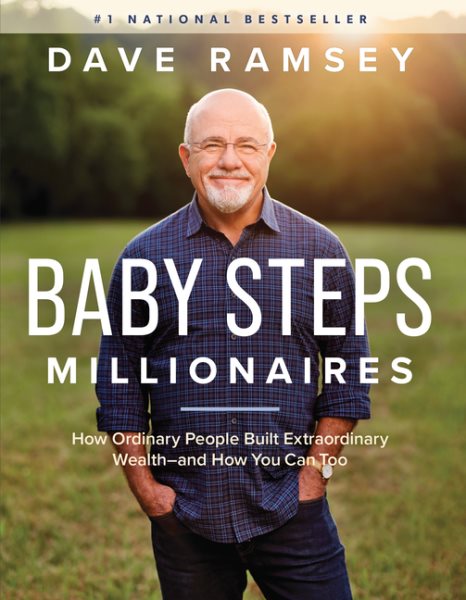 Baby Steps Millionaires: How Ordinary People Built Extraordinary Wealth--and How You Can Too cover