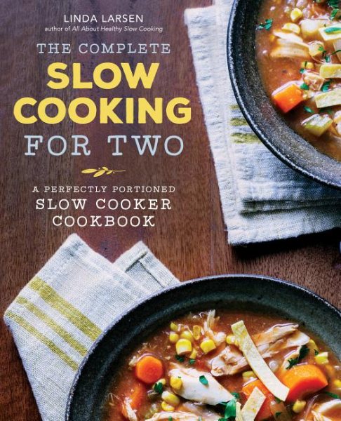 The Complete Slow Cooking for Two: A Perfectly Portioned Slow Cooker Cookbook cover