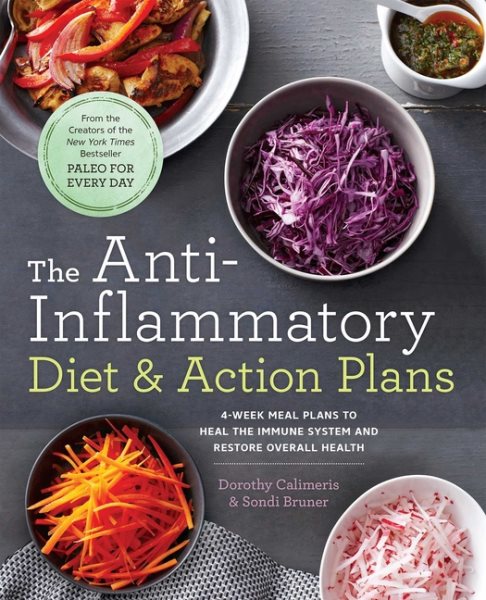 The Anti-Inflammatory Diet & Action Plans: 4-Week Meal Plans to Heal the Immune System and Restore Overall Health cover
