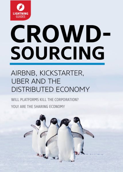 Crowdsourcing: Uber, Airbnb, Kickstarter, & the Distributed Economy cover