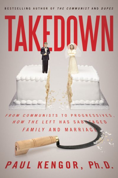 Takedown: From Communists to Progressives, How the Left Has Sabotaged Family and Marriage cover