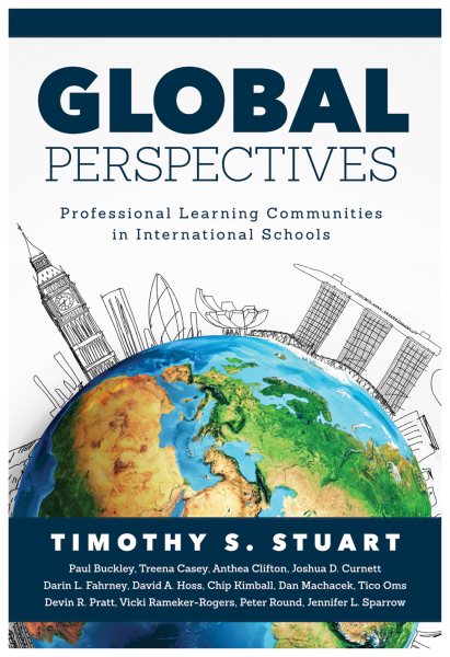 Global Perspectives: Professional Learning Communities at Work™ in International Schools (Fully Institutionalize Behaviors Consistent with PLC Expectations) cover