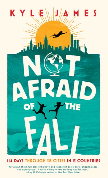 Not Afraid of the Fall: 114 Days Through 38 Cities in 15 Countries cover