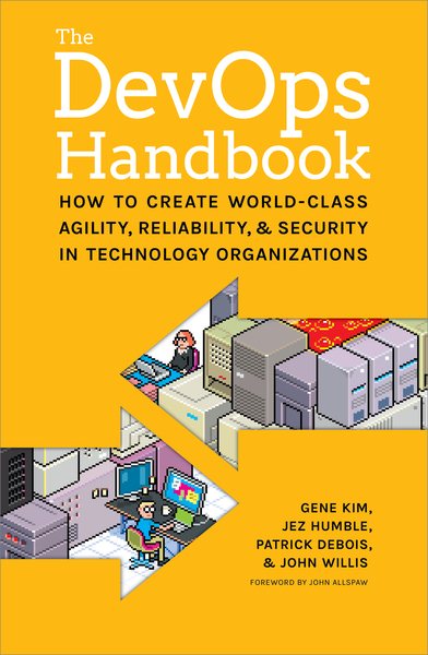 The DevOps Handbook: How to Create World-Class Agility, Reliability, and Security in Technology Organizations cover